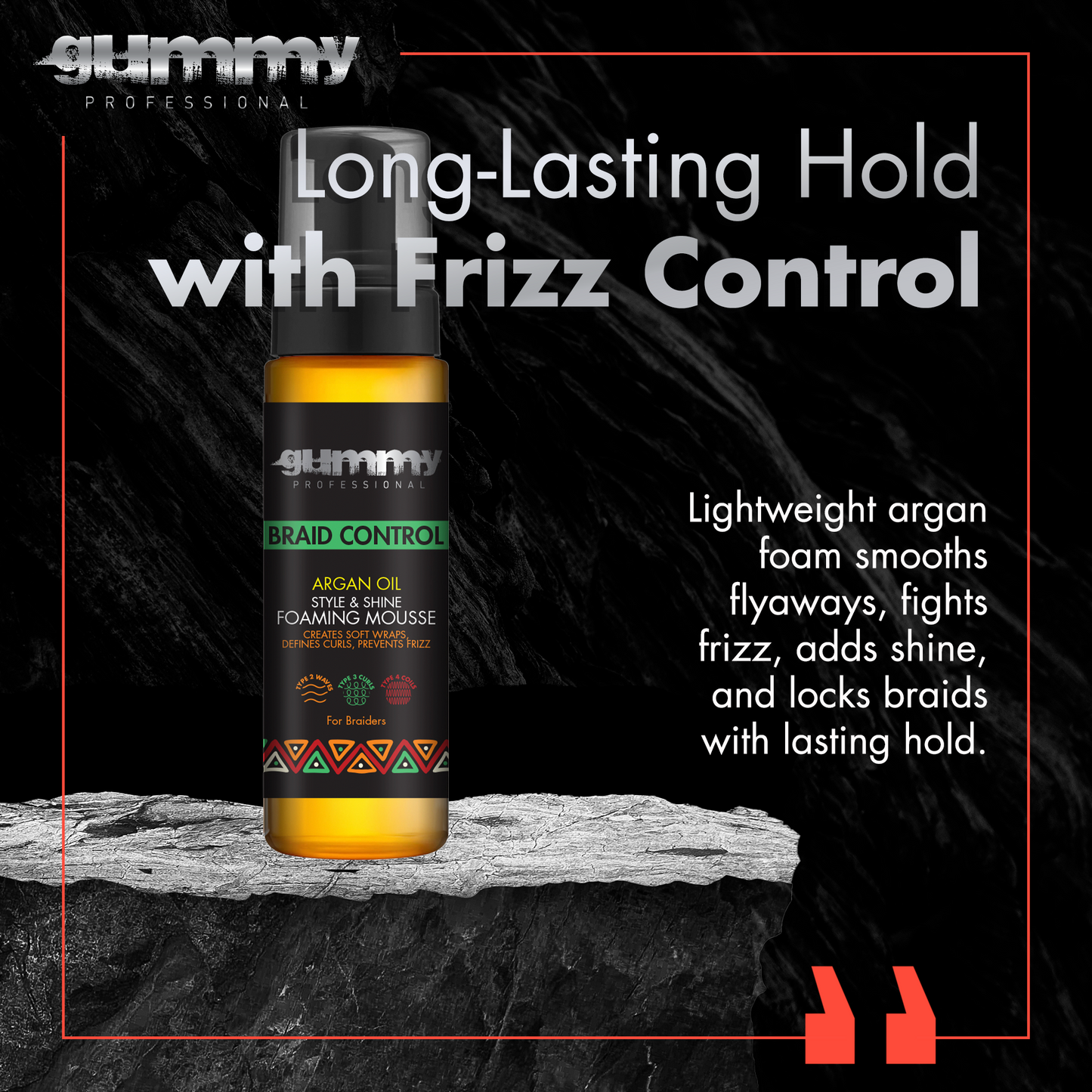 Gummy Braid Control Foaming Argan