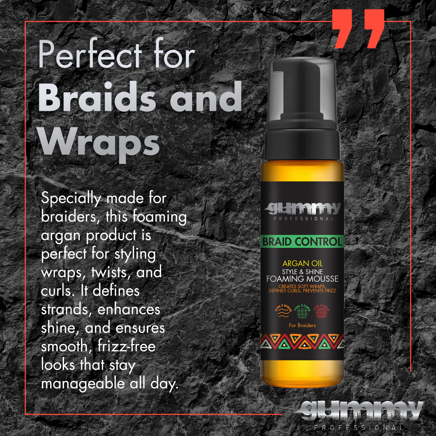 Gummy Braid Control Foaming Argan